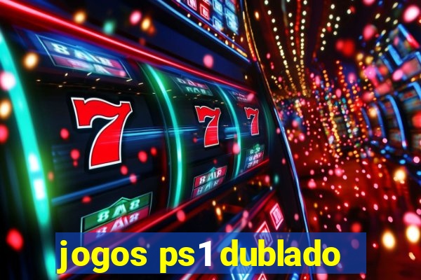 jogos ps1 dublado